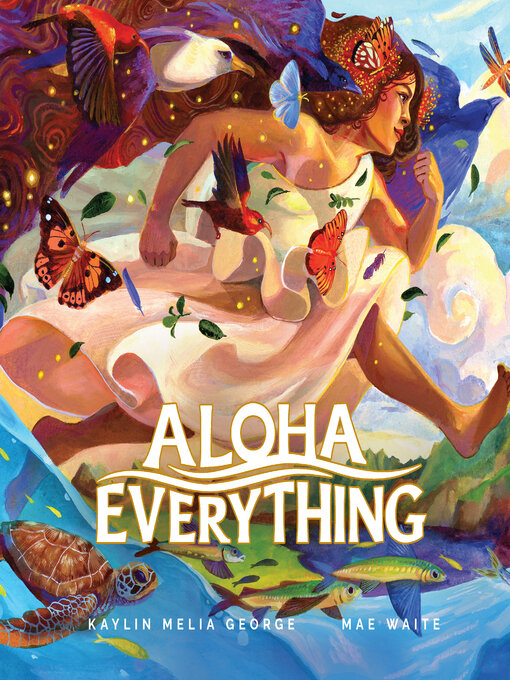 Title details for Aloha Everything by Kaylin Melia George - Wait list